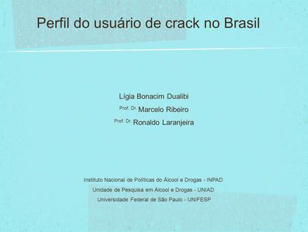 Perfil do usuário de crack no Brasil