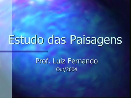 Prof. Luiz Fernando Out/2004