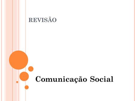 REVISÃO Comunicação Social.