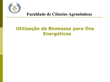 Utilização da Biomassa para fins Energéticos