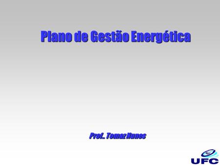 Plano de Gestão Energética Prof.. Tomaz Nunes