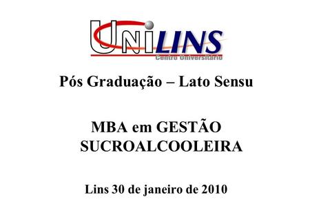Pós Graduação – Lato Sensu MBA em GESTÃO SUCROALCOOLEIRA