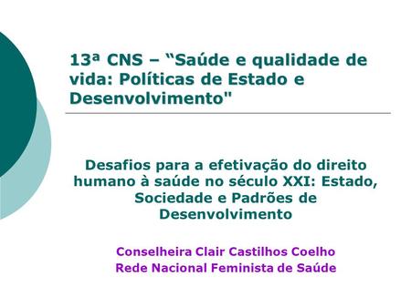 Conselheira Clair Castilhos Coelho Rede Nacional Feminista de Saúde