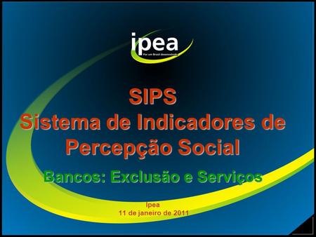 SIPS Sistema de Indicadores de Percepção Social