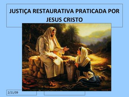 JUSTIÇA RESTAURATIVA PRATICADA POR JESUS CRISTO