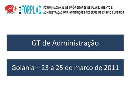 GT de Administração Goiânia – 23 a 25 de março de 2011.