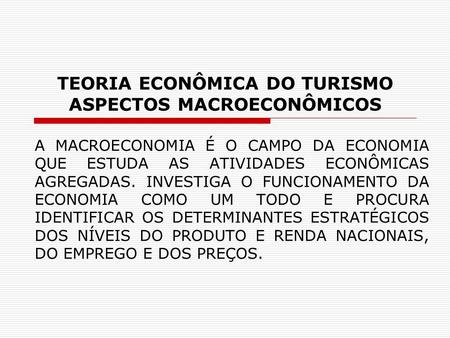 TEORIA ECONÔMICA DO TURISMO ASPECTOS MACROECONÔMICOS