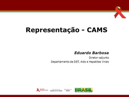 Representação - CAMS Eduardo Barbosa Diretor-adjunto