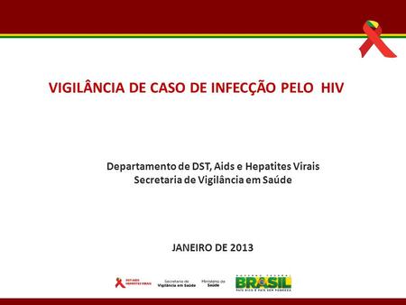 VIGILÂNCIA DE CASO DE INFECÇÃO PELO HIV