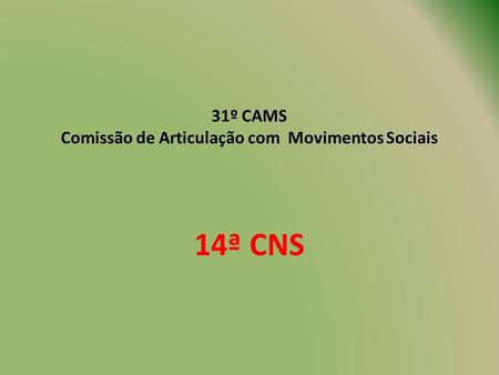 31º CAMS Comissão de Articulação com Movimentos Sociais