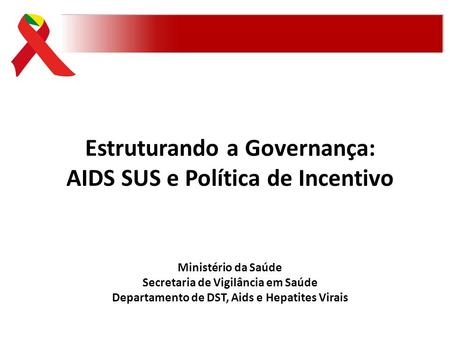 Estruturando a Governança: AIDS SUS e Política de Incentivo