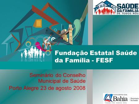 Fundação Estatal Saúde da Família - FESF