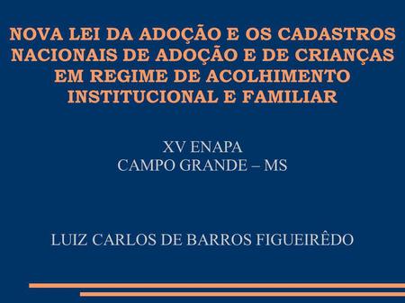 LUIZ CARLOS DE BARROS FIGUEIRÊDO