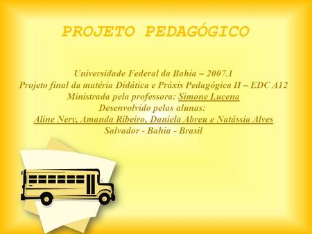 PROJETO PEDAGÓGICO Universidade Federal da Bahia –
