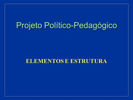 Projeto Político-Pedagógico