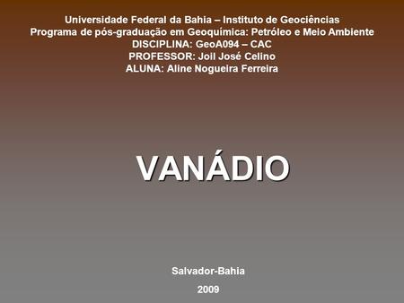 VANÁDIO Universidade Federal da Bahia – Instituto de Geociências