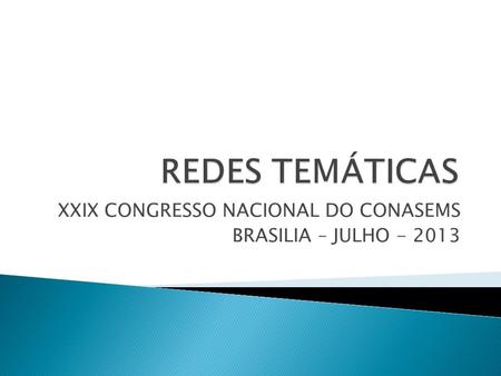 XXIX CONGRESSO NACIONAL DO CONASEMS BRASILIA – JULHO