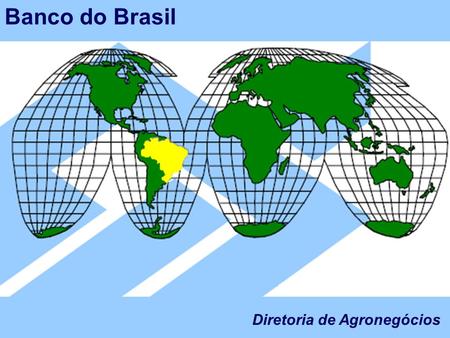 Banco do Brasil Diretoria de Agronegócios.
