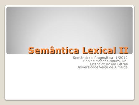 Semântica Lexical II Semântica e Pragmática -1/2012