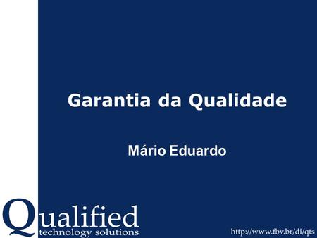 Garantia da Qualidade Mário Eduardo. 2 Desafios & Soluções.