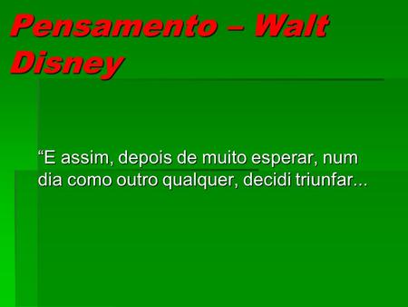 Pensamento – Walt Disney