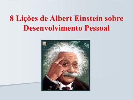 8 Lições de Albert Einstein sobre Desenvolvimento Pessoal