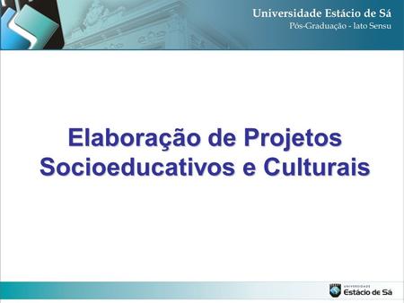Elaboração de Projetos Socioeducativos e Culturais