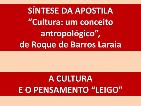 “Cultura: um conceito antropológico”, de Roque de Barros Laraia