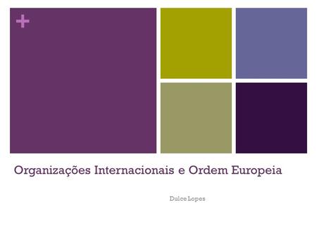 Organizações Internacionais e Ordem Europeia