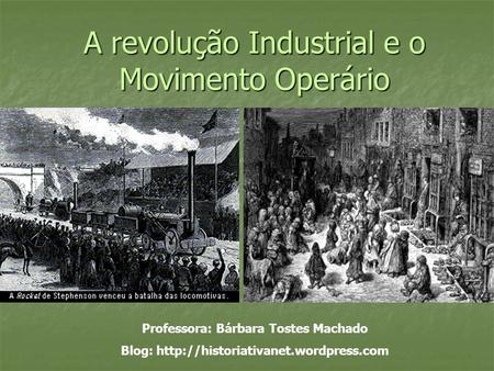 A revolução Industrial e o Movimento Operário