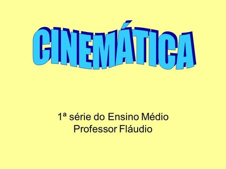 1ª série do Ensino Médio Professor Fláudio