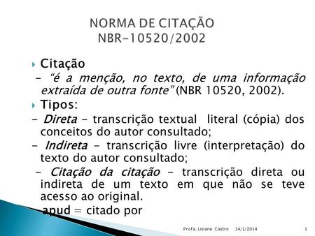 NORMA DE CITAÇÃO NBR-10520/2002 Citação Tipos: