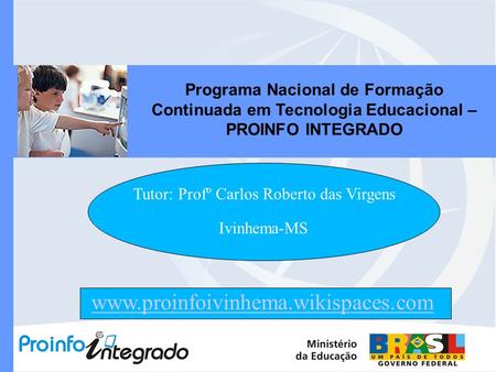 Tutor: Profº Carlos Roberto das Virgens