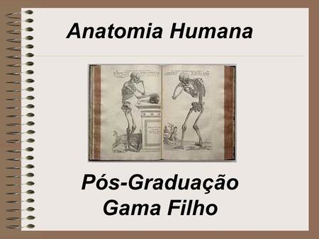 Anatomia Humana Pós-Graduação Gama Filho.