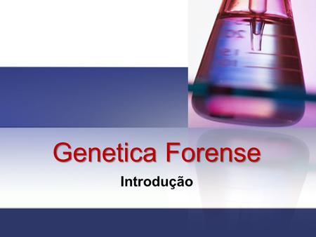Genetica Forense Introdução.