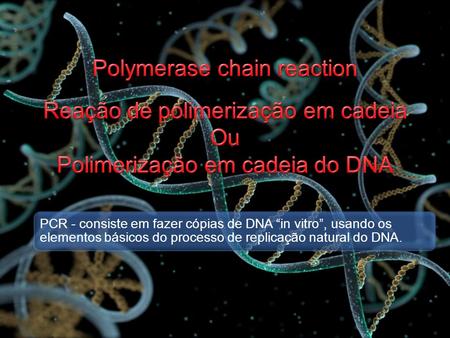 Polymerase chain reaction