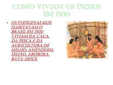 Como viviam os índios em 1500