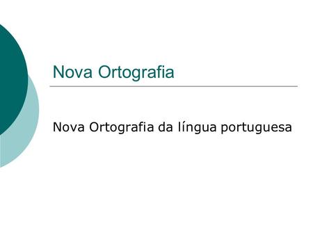 Nova Ortografia da língua portuguesa