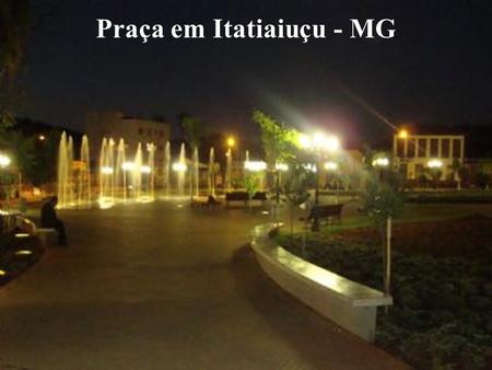 Praça em Itatiaiuçu - MG