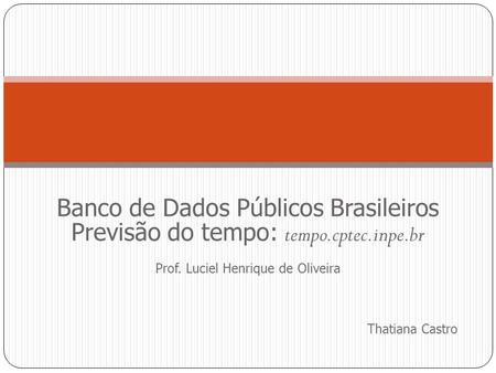 Banco de Dados Públicos Brasileiros