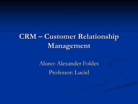 CRM – Customer Relationship Management