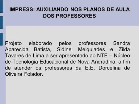 IMPRESS: AUXILIANDO NOS PLANOS DE AULA DOS PROFESSORES