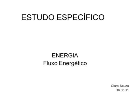 ENERGIA Fluxo Energético Clara Souza