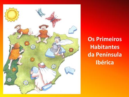 Os Primeiros Habitantes da Península Ibérica