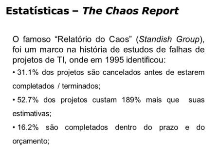 Estatísticas – The Chaos Report