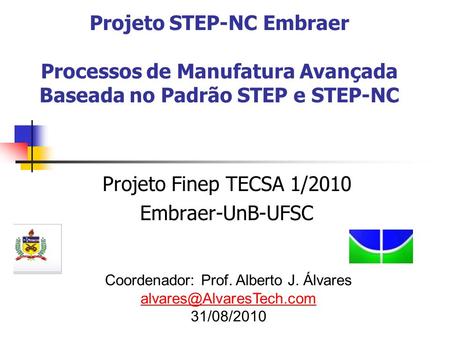 Projeto Finep TECSA 1/2010 Embraer-UnB-UFSC