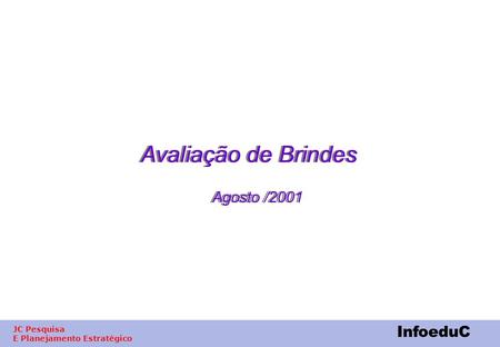 Avaliação de Brindes Agosto /2001.