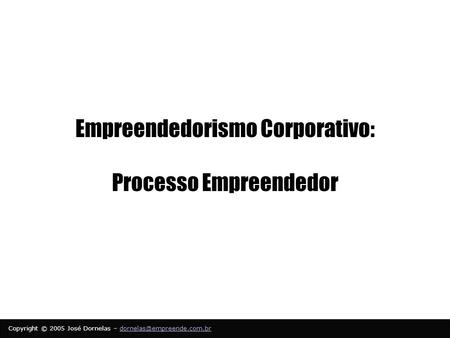 Empreendedorismo Corporativo: Processo Empreendedor