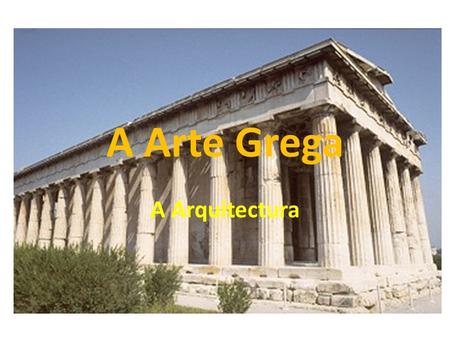 A Arte Grega A Arquitectura.