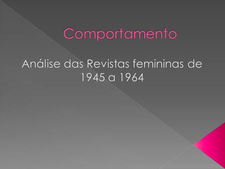 Análise das Revistas femininas de 1945 a 1964
